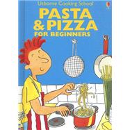 Pasta and Pizza : For Beginners
