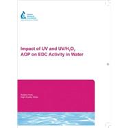 Impact of UV and UV/H202 AOP on EDC Activity in Water