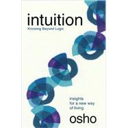 Intuition Knowing Beyond Logic