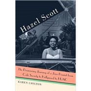 Hazel Scott : The Pioneering Journey of a Jazz Pianist, from Cafe Society to Hollywood to HUAC