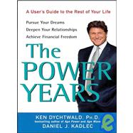 The Power Years: A User's Guide to the Rest of Your Life