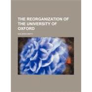 The Reorganization of the University of Oxford