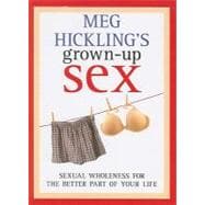 Meg Hickling's Grown-up Sex