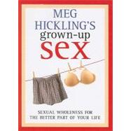 Meg Hickling's Grown-up Sex