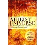 Atheist Universe The Thinking Person's Answer to Christian Fundamentalism