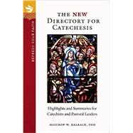 The New Directory for Catechesis: Highlights and Summaries for Catechists and Pastoral Leaders,9781627855679