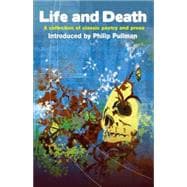 Life and Death A Collection of Classic Poetry and Prose