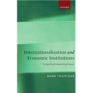 Internationalization and Economic Institutions Comparing the European Experience
