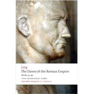 The Dawn of the Roman Empire Books Thirty-One to Forty