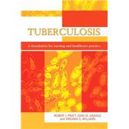 Tuberculosis A Foundation for Nursing and Healthcare Practice