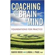 Coaching with the Brain in Mind Foundations for Practice
