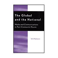 The Global and the National Media and Communications in Post-Communist Russia
