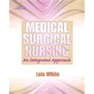 Medical - Surgical Nursing : An Integrated Approach