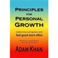 Principles for Personal Growth : Make More Progress and Feel Good More Often