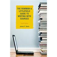 The Rowman & Littlefield Guide to Writing with Sources, 4th Edition
