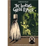 The Looking Glass Ripper