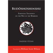 Budoshoshinshu Essential Teachings on the Way of the Warrior