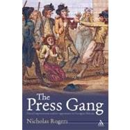 The Press Gang Naval Impressment and its opponents in Georgian Britain