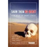 Show Them No Mercy : 4 Views on God and Canaanite Genocide