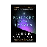 Passport to the Cosmos : Human Transformation and Alien Encounters