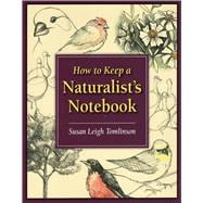 How to Keep a Naturalist's Notebook,9780811735681