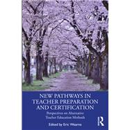 New Pathways in Teacher Preparation and Certification