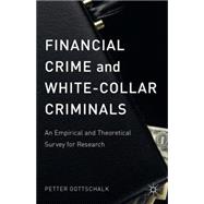 Financial Crime and White-Collar Criminals An Empirical and Theoretical Survey for Research
