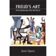 Freud's Art - Psychoanalysis Retold