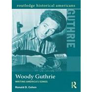 Woody Guthrie: Writing America's Songs