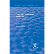 Revival: China and Its National Minorities: Autonomy or Assimilation (1990): Autonomy or Assimilation