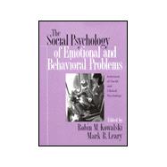 The Social Psychology of Emotional and Behavioral Problems: Interfaces of Social and Clinical Psychology