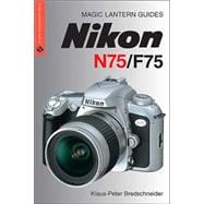 Magic Lantern Guides®: Nikon N75/F75