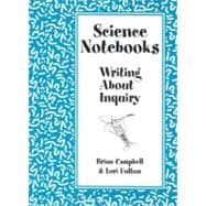Science Notebooks : Writing about Inquiry