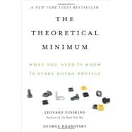 The Theoretical Minimum What You Need to Know to Start Doing Physics