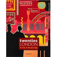 Twenties London A City in the Jazz Age