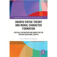 Ubuntu Virtue Theory and Moral Character Formation