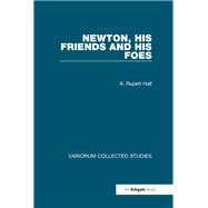 Newton, his Friends and his Foes