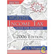 Worth's Income Tax Guide for Ministers 2006: For Preparing 2005 Tax Returns
