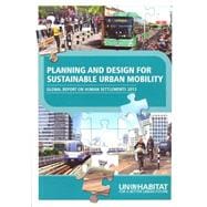 Global Report on Human Settlements 2013 Planning and Design for Sustainable Urban Mobility