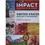 IMPACT: California, Grade 8, Student Edition, United States History & Geography, Growth & Conflict