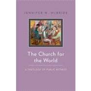 The Church for the World A Theology of Public Witness