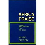 Africa Praise : Hymns and Prayers for Schools