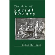 The Rise of Social Theory
