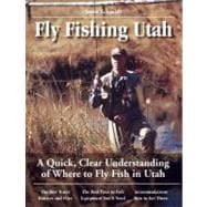 Fly Fishing Utah : A Quick, Clear Understanding of Where to Fly Fish in Utah