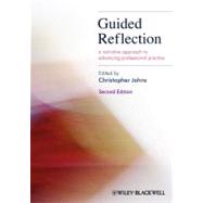 Guided Reflection A Narrative Approach to Advancing Professional Practice