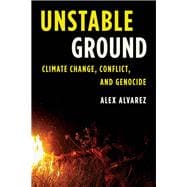 Unstable Ground Climate Change, Conflict, and Genocide