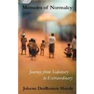 Memoirs of Normalcy: Journey from Sedentary to Extraordinary