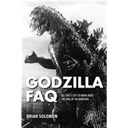 Godzilla FAQ All That's Left to Know About the King of the Monsters