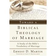 Toward a Biblical Theology of Marriage