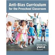 Anti-bias Curriculum for the Preschool Classroom
